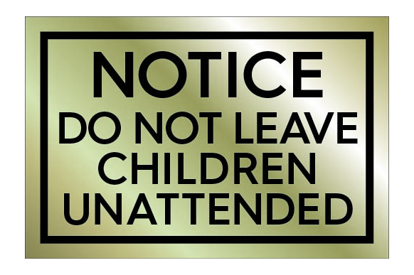 TPS Exterior - Notice Do Not Leave Children Unattended (Bronze Plaque)
