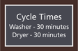 Residence Inn Informational - Cycle Times Washer - 30 Minutes Dryer - 30 Minutes