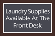 Residence Inn Informational - Laundry Supplies Available at the Front Desk