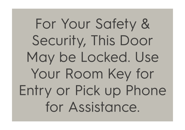 TownePlace Suites - Informational Sign - For Your Safety & Security, This Door May Be Locked. Use Your Room Key For Entry Or Pick Up Phone For Assistance.