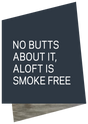 Aloft Informational - No Smoking