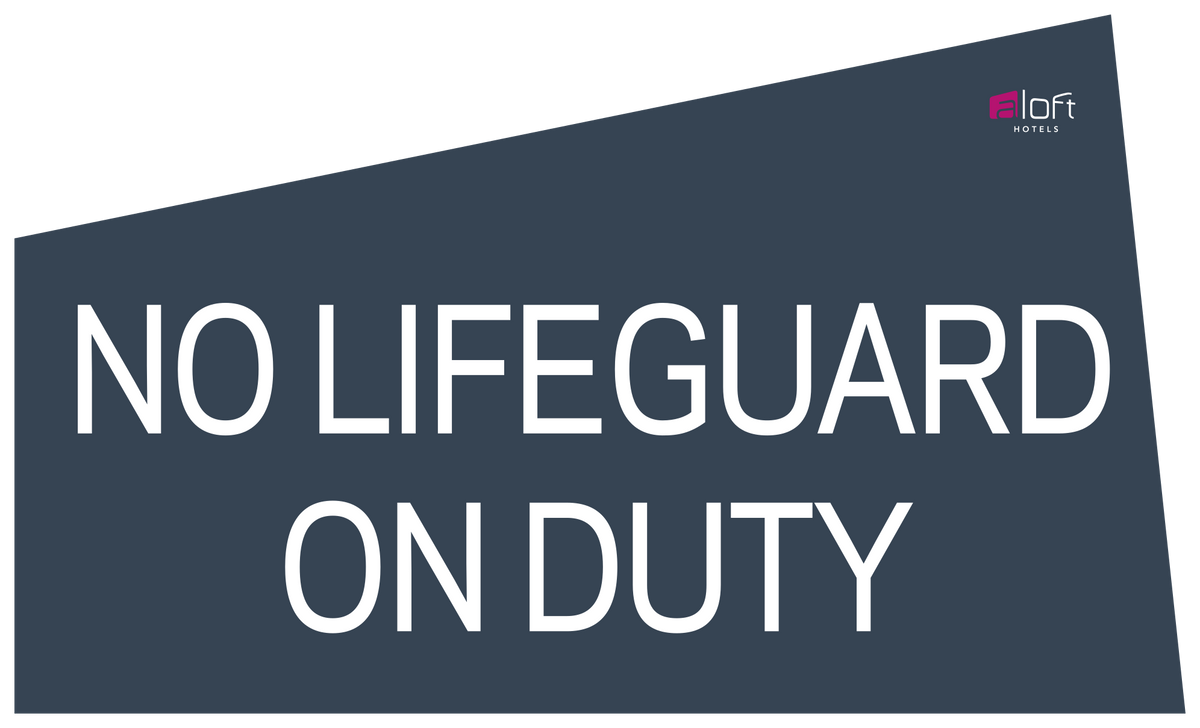Aloft Pool Informational - No Lifeguard on Duty