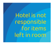 Days Inn Informational Sign - Hotel is not responsible for items left in room (Blue Rectangle)